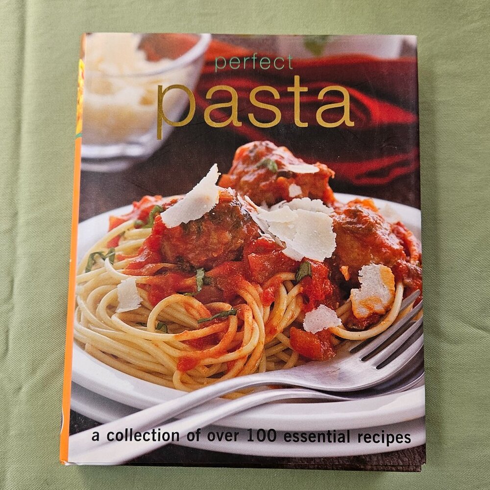Perfect Pasta‎ A Collection of Over 100 Essential Recipes Hardcover Cookbook